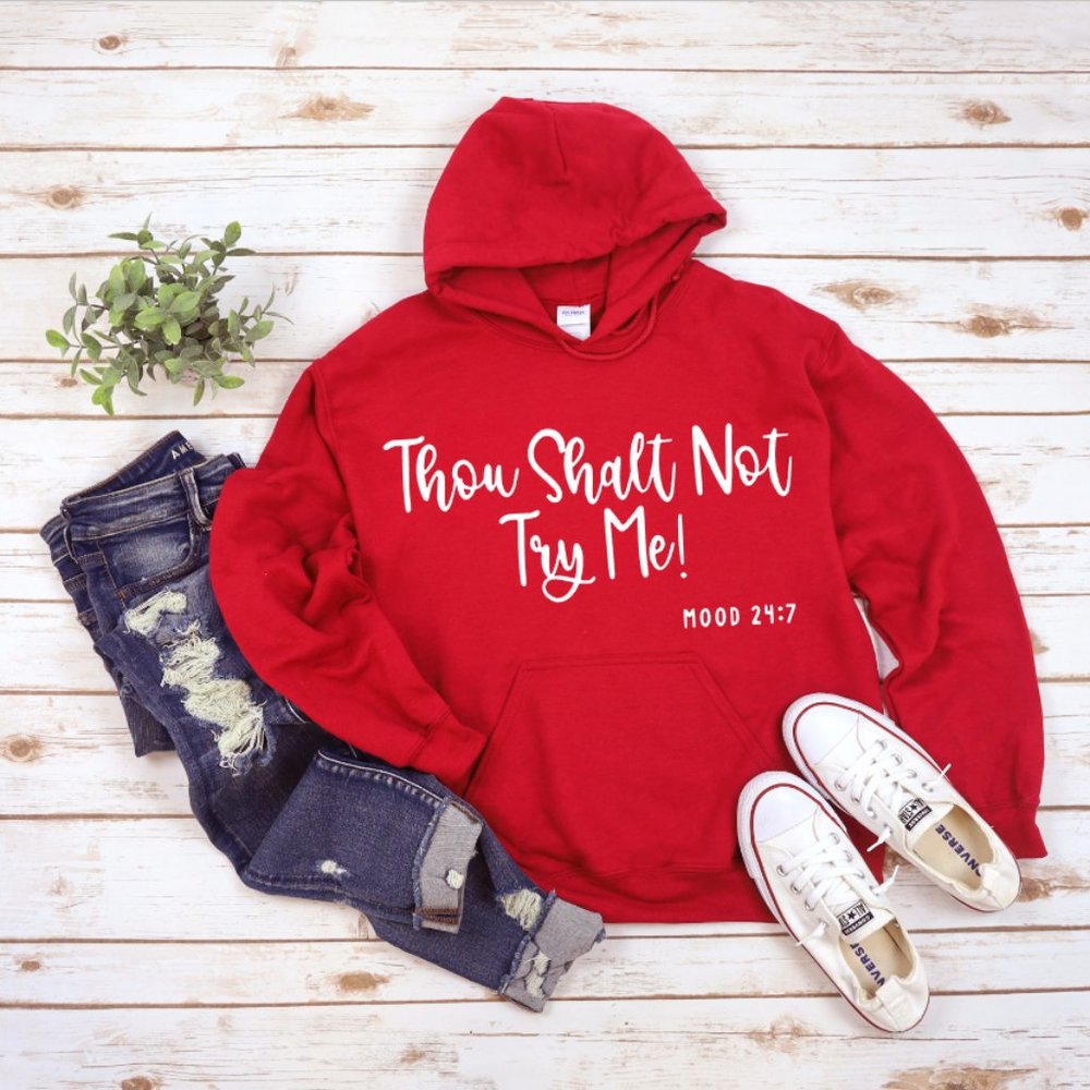 Thou Shalt not Try me Hoodie,